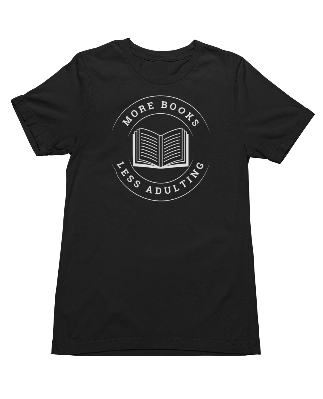 More Books, Less Adulting T-Shirt - Milady's Mythical Market
