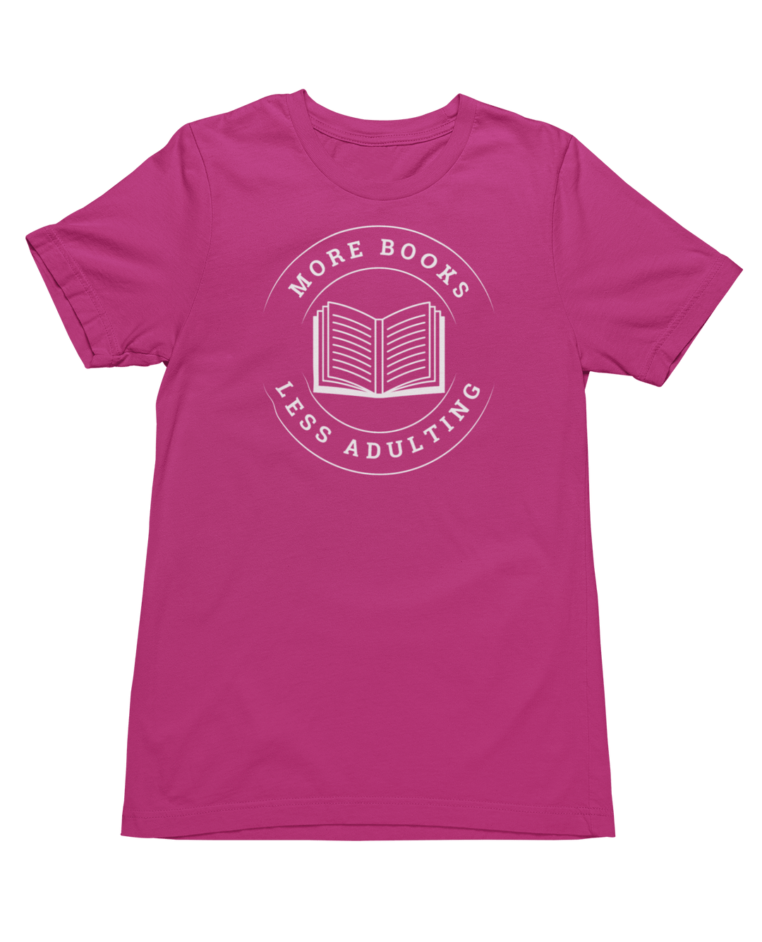 More Books, Less Adulting T-Shirt - Milady's Mythical Market